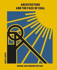 Enlarge image Cover: Architecture and the Face of Coal - Lund Humphries Publishers Ltd