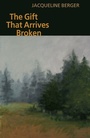 Cover: Gift That Arrives Broken - Autumn House Press
