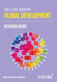 Abbildung von: AQA A-Level Sociology Global Development: Revision Guide - Tutor2u Limited