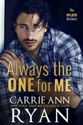 Cover: Always the One for Me (The Wilder Brothers, #2) - Carrie Ann Ryan