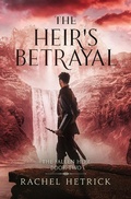Cover: The Heir's Betrayal (The Fallen Heir Series, #2) - The Fallen Heir Series
