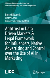 Enlarge image Cover: Antitrust in Data Driven Markets & Legal Framework for Influencers, Native Advertising and Control over the Use of AI in Marketing - Springer