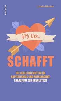 Abbildung von: Mutter, schafft - Haymon Verlag