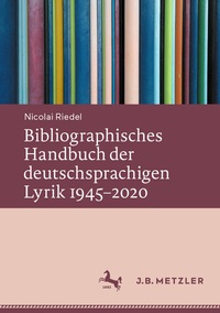 Abbildung von: Bibliographisches Handbuch der deutschsprachigen Lyrik 1945-2020 - J.B. Metzler