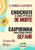 Cover: Caipirinha und eine Prise Gefahr - Chucrute e uma pitada de Morte - tolino media