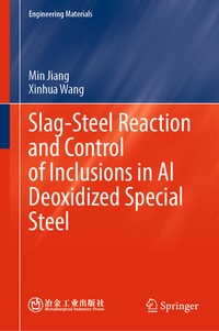 Enlarge image Cover: Slag-Steel Reaction and Control of Inclusions in Al Deoxidized Special Steel - Springer
