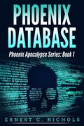Cover: Phoenix Database (Phoenix Apocalypse Series, #1) - Phoenix Apocalypse Series