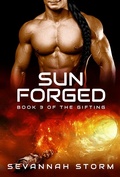 Cover: Sun Forged (The Gifting Series, #3) - Sevannah Storm