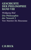 Cover: Geschichte der Philosophie Bd. 8: Die Philosophie der Neuzeit 2: Von Newton bis Rousseau - C.H.BECK