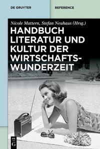 Abbildung von: Handbuch Literatur und Kultur der Wirtschaftswunderzeit - De Gruyter