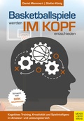 Cover: Basketballspiele werden im Kopf entschieden - Meyer & Meyer