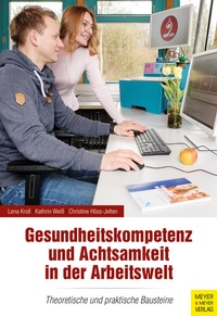 Abbildung von: Gesundheitskompetenz und Achtsamkeit in der Arbeitswelt - Meyer & Meyer