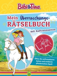 Abbildung von: Bibi & Tina Mein Überraschungs-Rätselbuch mit Auftrennseiten. Für Kinder ab 5 Jahren - Schwager & Steinlein