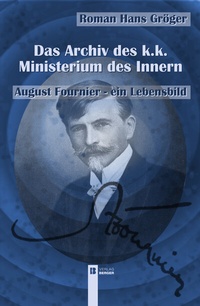 Abbildung von: Das Archiv des k.k. Ministerium des Innern - Berger & Söhne, Ferdinand