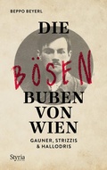 Cover: Die b&ouml;sen Buben von Wien - Styria Verlag in Verlagsgruppe Styria GmbH & Co. KG