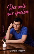 Cover: Der will nur spielen - Molden Verlag in Verlagsgruppe Styria GmbH &  Co. KG
