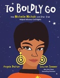 Cover: To Boldly Go: How Nichelle Nichols and Star Trek Helped Advance Civil Rights - HarperCollins
