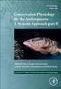 Cover: Conservation Physiology for the Anthropocene - Issues and Applications: Volume 39B - Academic Press