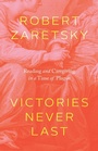 Cover: Victories Never Last - University of Chicago Press