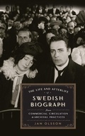 Cover: The Life and Afterlife of Swedish Biograph - University of Wisconsin Press