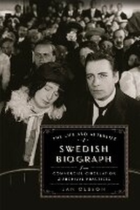 Abbildung von: The Life and Afterlife of Swedish Biograph - University of Wisconsin Press