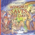 Cover: Wingnut Saves the Day! - Greenleaf Publishing, Inc.