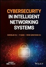 Cover: Cybersecurity in Intelligent Networking Systems - Wiley