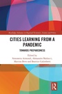 Cover: Cities Learning from a Pandemic - Routledge