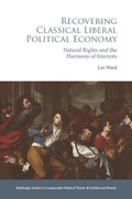 Cover: Recovering Classical Liberal Political Economy - Edinburgh University Press