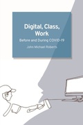 Cover: Digital, Class, Work - Edinburgh University Press