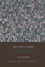 Cover: Derivative Images - Edinburgh University Press