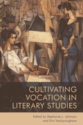 Cover: Cultivating Vocation in Literary Studies - Edinburgh University Press