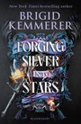 Cover: Forging Silver into Stars - Bloomsbury YA