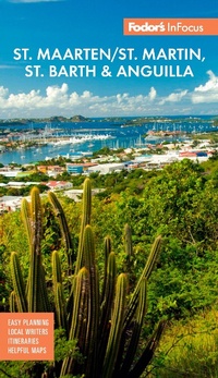 Abbildung von: InFocus St. Maarten/St. Martin, St. Barth & Anguilla - Fodor's Travel Publications Inc.,U.S.