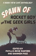 Cover: Spawn of Rocket Boy and the Geek Girls - Book View Cafe