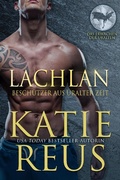 Cover: Lachlan: Besch&uuml;tzer aus uralter Zeit (Das Erwachen der Uralten Serie, #1) - Das Erwachen der Uralten Serie