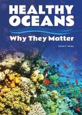 Cover: Healthy Oceans: Why They Matter - Referencepoint Press