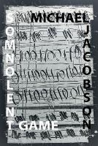 Enlarge image Cover: Somnolent Game - Post-Asemic Press