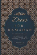 Cover: Duas Fuer Ramadan Mit 100 Islamische Bittgebete um Versuchungen zu Widerstehen und Inneren Frieden zu Finden - Top Notch International LTD
