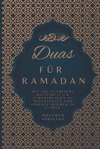 Abbildung von: Duas Fuer Ramadan Mit 100 Islamische Bittgebete um Versuchungen zu Widerstehen und Inneren Frieden zu Finden - Top Notch International LTD
