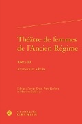 Cover: Theatre de Femmes de l'Ancien Regime - Classiques Garnier