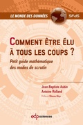 Cover: Comment &ecirc;tre &eacute;lu &agrave; tous les coups ? - EDP Sciences