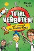 Cover: Total verboten! Unsere Klasse und das Haustier-Chaos - Arena Verlag eBooks