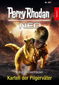 Enlarge image Cover: Perry Rhodan Neo 286: Kartell der Pilgerväter - Perry Rhodan digital