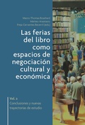 Cover: Las ferias del libro como espacios de negociaci&oacute;n cultural y econ&oacute;mica. Vol. 2, Conclusiones y nuevas trayectorias de estudio - Vervuert Verlagsgesellschaft