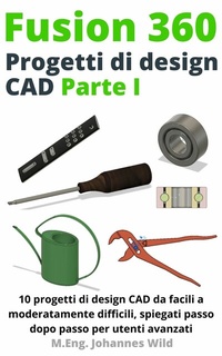 Abbildung von: Fusion 360 Progetti Di Design Cad Parte I - 3DTech