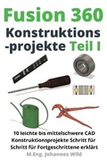 Cover: Fusion 360 Konstruktionsprojekte Teil 1 - 3DTech