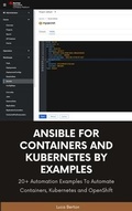 Cover: Ansible For Containers and Kubernetes By Examples - Luca Berton