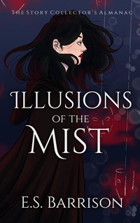 Enlarge image Cover: Illusions of the Mist - E.S. Barrison