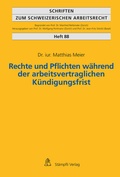 Cover: Rechte und Pflichten w&auml;hrend der arbeitsvertraglichen K&uuml;ndigungsfrist - St&auml;mpfli Verlag